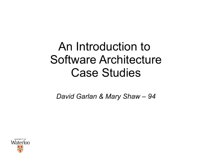 an introduction to software architecture case studies
