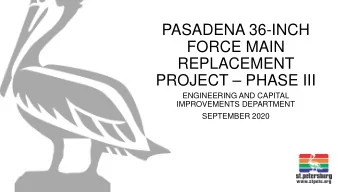 PASADENA 36-INCH  FORCE MAIN  REPLACEMENT  PROJECT  PHASE III  ENGINEERING AND CAPITAL