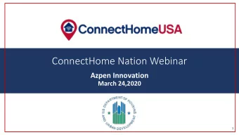 ConnectHome  Nation Webinar  ConnectHome Nation Webinar  Azpen Innovation  March 24,2020  1  Agenda