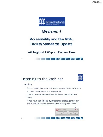 Welcome!  Accessibility and the ADA:  Facility Standards Update  will begin at 2:00 p.m. Eastern