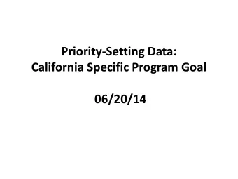Priority-Setting Data:  California Specific Program Goal  06/20/14  Overview of 2015