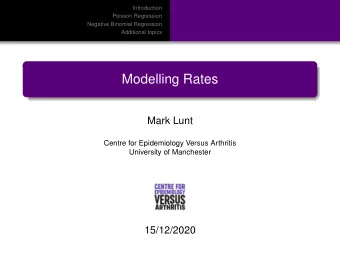 Modelling Rates  Mark Lunt  Centre for Epidemiology Versus Arthritis  University of Manchester