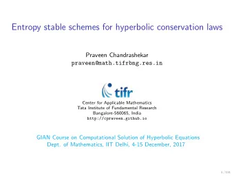 Entropy stable schemes for hyperbolic conservation laws  Praveen Chandrashekar