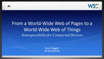 From a World-Wide Web of Pages to a  World-Wide Web of Things  Interoperability for Connected