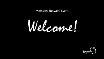 Members Network Event  Sharon Davis  Chief Executive Officer  HCPA  Three quick updates!  What are