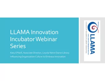 LLAMA Innovation  Incubator Webinar  Series  Katy ONeill, Associate Director, Loyola Notre Dame
