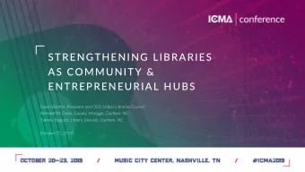 AS COMMUNITY &amp;  ENTREPRENEURIAL HUBS  Susan Benton, President and CEO, Urban Libraries Council