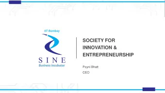 SOCIETY FOR  INNOVATION &amp;  ENTREPRENEURSHIP  Poyni Bhatt  CEO  SINE Background  Functional