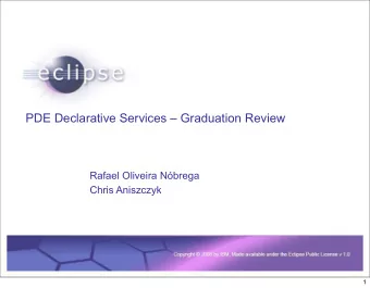 PDE Declarative Services  Graduation Review  Rafael Oliveira Nbrega  Chris Aniszczyk  1