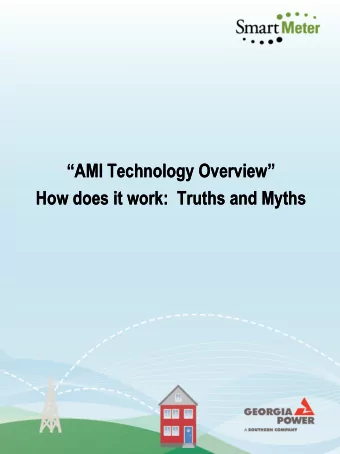 AMI Technology Overview AMI Technology Overview  How does it work:  Truths and Myths