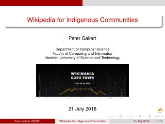 Wikipedia for Indigenous Communities  Peter Gallert  Department of Computer Science  Faculty of