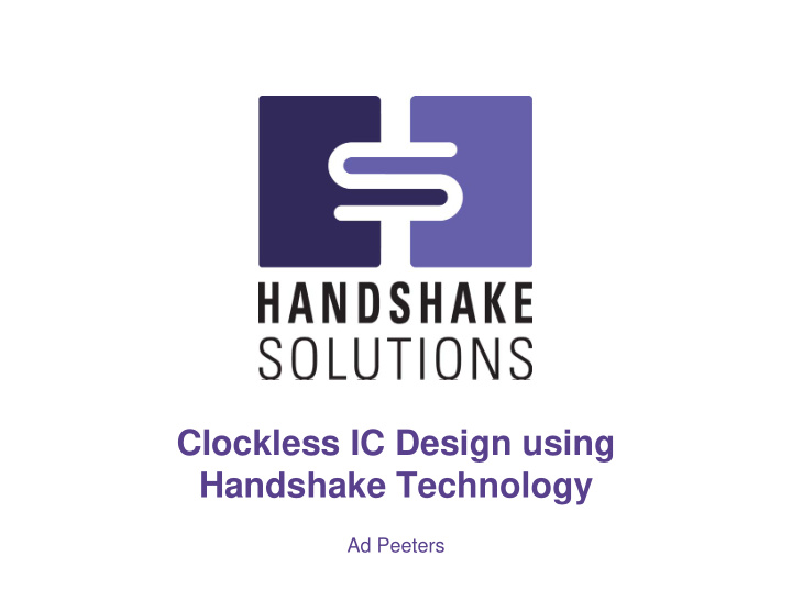 clockless ic design using handshake technology