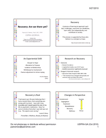 Recovery: Are we there yet?  A process of learning to approach each  days challenges, overcome