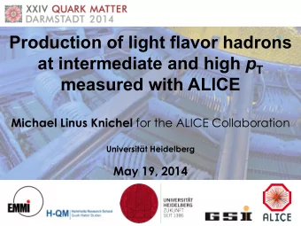 Production of light flavor hadrons at intermediate and high p T  measured with ALICE Michael Linus