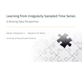 Learning from Irregularly-Sampled Time Series  A Missing Data Perspective  Steven Cheng-Xian Li