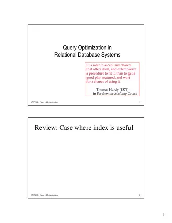 Review: Case where index is useful  CS5208: Query Optimization  2  1  Query Optimization   Since
