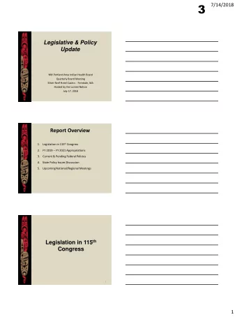 3  7/14/2018  Legislative &amp; Policy  Update  NW Portland Area Indian Health Board  Quarterly