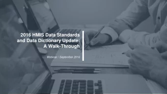 2016 HMIS Data Standards  and Data Dictionary Update:  A Walk-Through  Webinar / September 2016