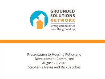 Presentation to Housing Policy and  Development Committee  August 22, 2018  Stephanie Reyes and
