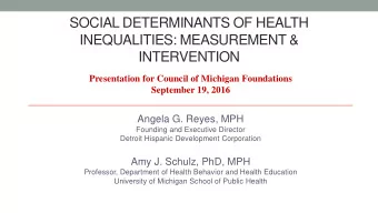 SOCIAL DETERMINANTS OF HEALTH  INEQUALITIES: MEASUREMENT &amp;  INTERVENTION  Presentation for