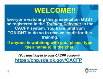 WELCOME!!  Everyone watching this presentation MUST be registered in the Training Calendar in the