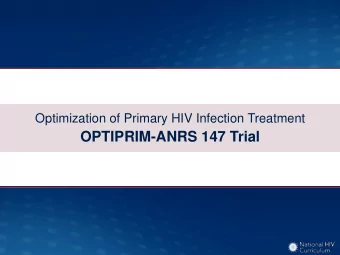 OPTIPRIM-ANRS 147 Trial  Optimization of Primary HIV Infection Treatment  OPTIPRIM-ANRS 147: Study