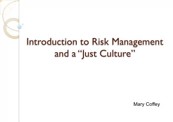 Introduction to Risk Management  and a Just Culture  Mary Coffey  Safety in a Radiotherapy