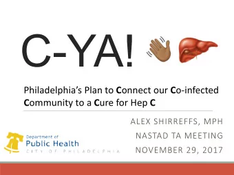 C - YA ! Philadelphias Plan to C onnect our C o - infected C ommunity to a C ure for Hep C  ALEX