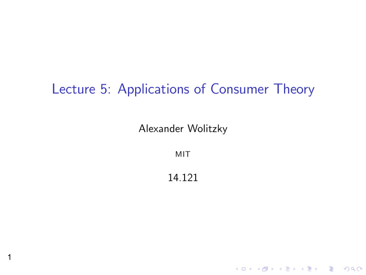 lecture 5 applications of consumer theory