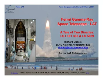 Richard Dubois  SLAC National Accelerator Lab  richard@slac.stanford.edu for the LAT Collaboration