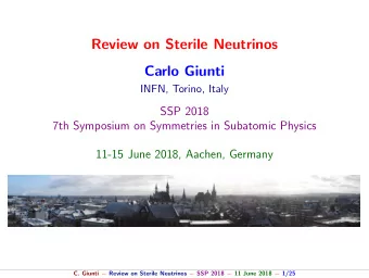 Review on Sterile Neutrinos  Carlo Giunti  INFN, Torino, Italy  SSP 2018  7th Symposium on