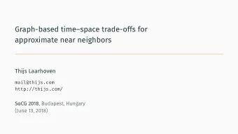 Graph-based timespace trade-offs for  approximate near neighbors  Thijs Laarhoven