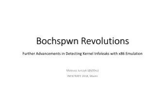 Bochspwn Revolutions  Further Advancements in Detecting Kernel Infoleaks with x86 Emulation