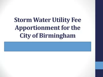 Storm Water Utility Fee  Apportionment for the  City of Birmingham  Storm Water Overview  Legal