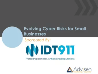 Evolving Cyber Risks for Small  Businesses  Sponsored By:  Evolving Cyber Risks for Small