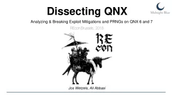 Dissecting QNX  Analyzing &amp; Breaking Exploit Mitigations and PRNGs on QNX 6 and 7  Jos Wetzels,