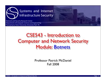 CSE543 - Introduction to  Computer and Network Security  Module: Botnets  Professor Patrick