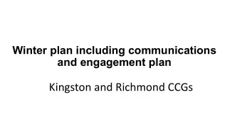 Kingston and Richmond CCGs  Winter plan 2018/19  The Kingston, Richmond and Surrey Downs Accident