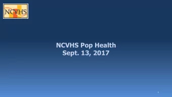 NCVHS Pop Health  Sept. 13, 2017  1  NCVHS Hearing  Next Generation Vital Statistics: A hearing