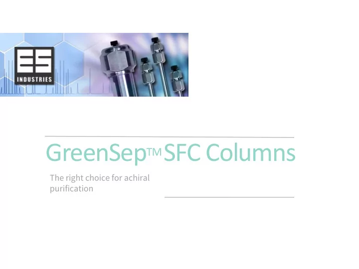greensep tm sfc columns