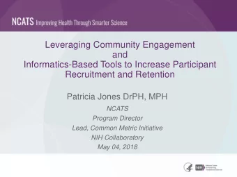 Informatics-Based Tools to Increase Participant  Recruitment and Retention  Patricia Jones DrPH,