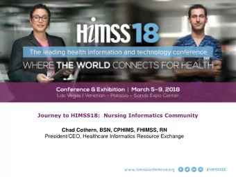Journey to HIMSS18:  Nursing Informatics Community  Chad Cothern, BSN, CPHIMS, FHIMSS, RN