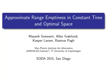 Approximate Range Emptiness in Constant Time  and Optimal Space  Mayank Goswami, Allan Grnlund,