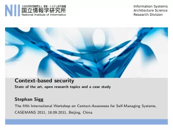 Context-based security  State of the art, open research topics and a case study  Stephan Sigg  The