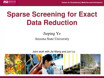 Data Reduction  Jieping Ye  Arizona State University  Joint work with Jie Wang and Jun Liu  1