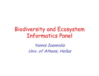 Biodiversity and Ecosystem  Informatics Panel  Yannis Ioannidis  Univ. of Athens, Hellas  Personal