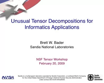 Unusual Tensor Decompositions for  Informatics Applications  Brett W. Bader  Sandia National