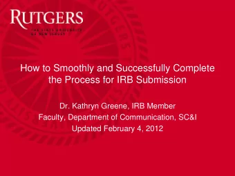the Process for IRB Submission  Dr. Kathryn Greene, IRB Member  Faculty, Department of
