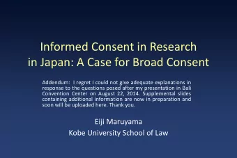 Informed Consent in Research  in Japan: A Case for Broad Consent  Addendum:  I regret I could not