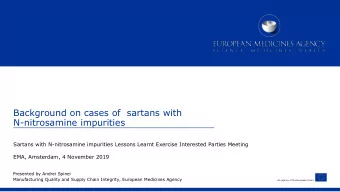 Background on cases of  sartans with  N-nitrosamine impurities  Sartans with N-nitrosamine